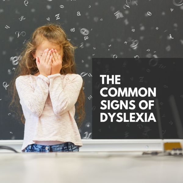 The Common Signs of Dyslexia